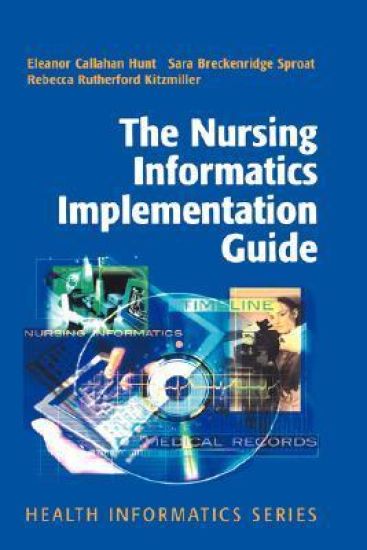 The Nursing Informatics Implementation Guide
