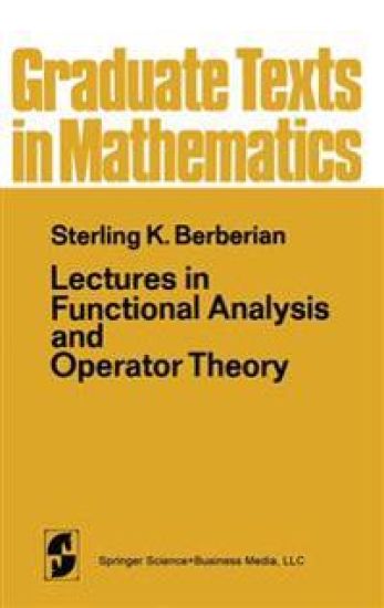 Lectures in Functional Analysis and Operator Theory