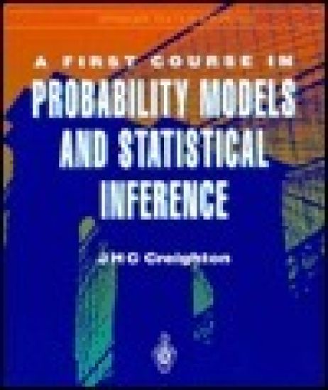 A First Course in Probability Models and Statistical Inference