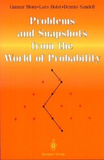 Problems and Snapshots from the World of Probability
