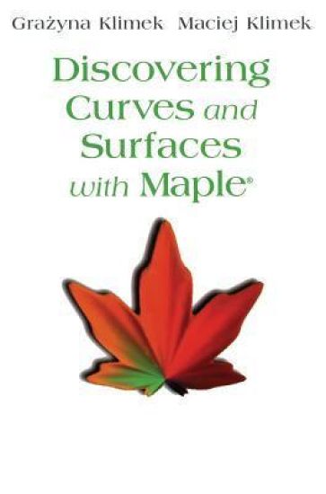 Discovering Curves and Surfaces with Maple®