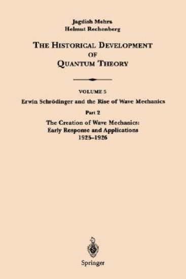 Part 2 The Creation of Wave Mechanics; Early Response and Applications 1925–1926