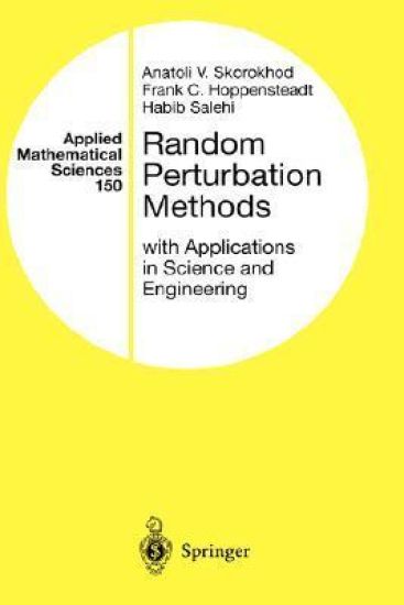 Random Perturbation Methods with Applications in Science and Engineering