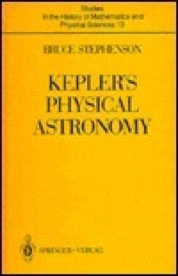 Kepler’s Physical Astronomy