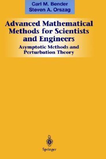Advanced Mathematical Methods for Scientists and Engineers I