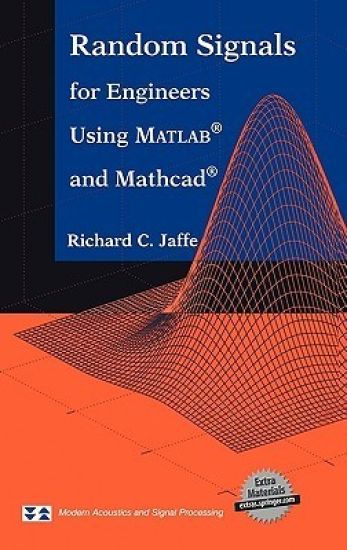 Random Signals for Engineers Using MATLAB® and Mathcad®
