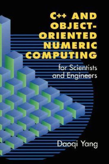 C++ and Object-Oriented Numeric Computing for Scientists and Engineers
