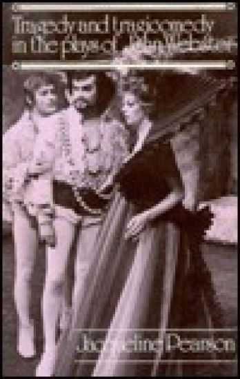 Tragedy and Tragicomedy in the Plays of John Webster