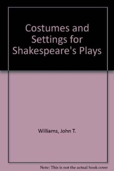 Costumes and Settings for Shakespeare's Plays