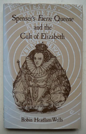 Spenser's Faerie Queene and the Cult of Elizabeth