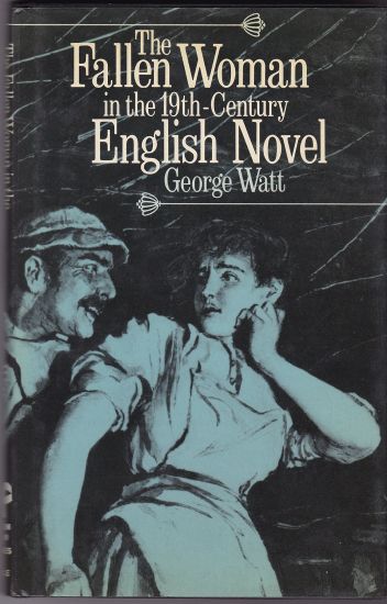 Fallen Woman in the 19Th-Century English Novel