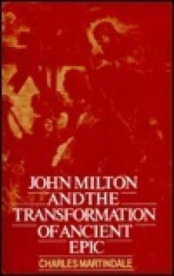 John Milton and the Transformation of Ancient Epic