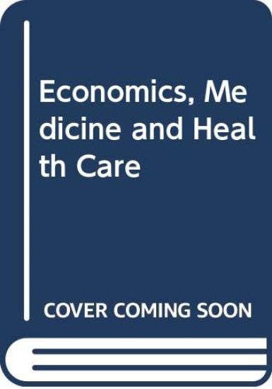 Economics, Medicine and Health Care