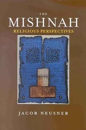 The Mishnah, Religious Perspectives Volume 1