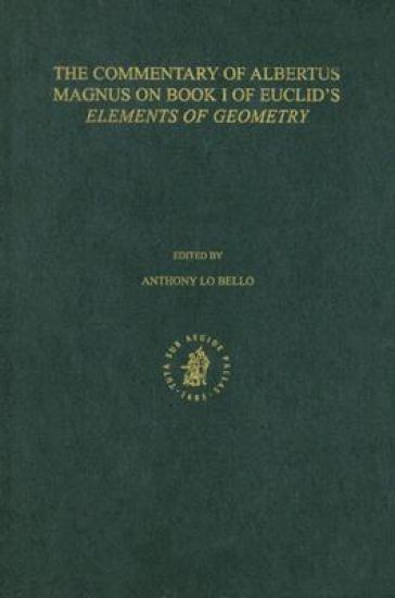 The Commentary of Albertus Magnus on Book 1 of Euclid's Elements of Geometry