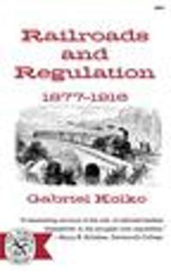 Railroads and Regulation, 1877-1916