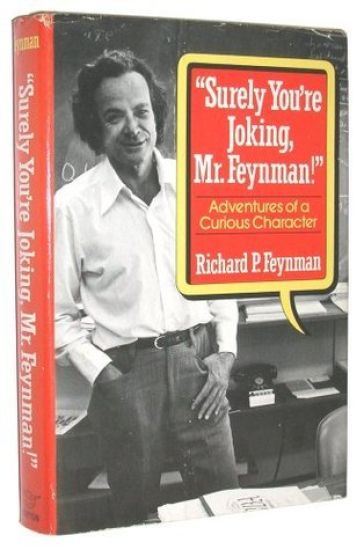 "Surely You're Joking, Mr. Feynman!"