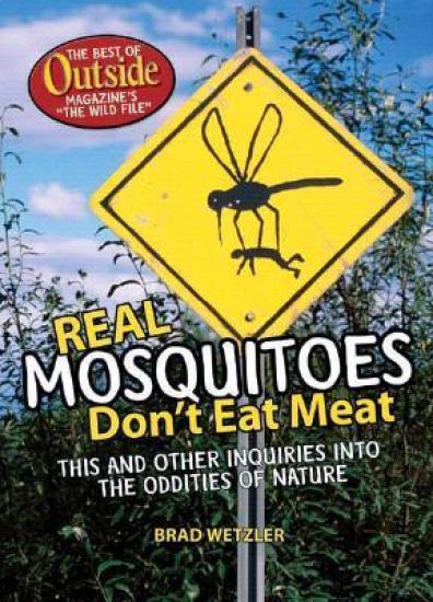 Real Mosquitoes Don't Eat Meat