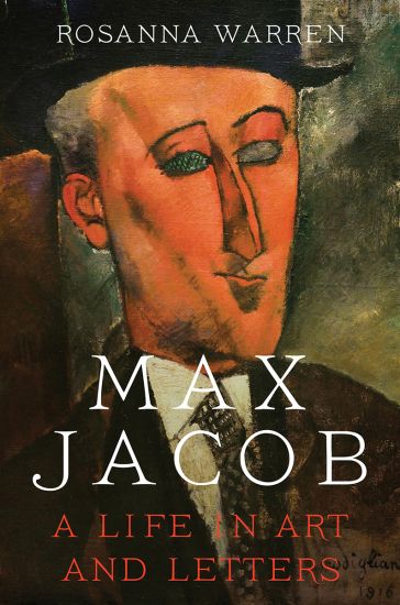 Max Jacob: A Life in Art and Letters