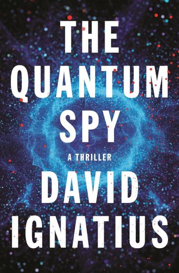 The Quantum Spy: A Thriller