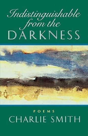 Indistinguishable from the Darkness: Poems
