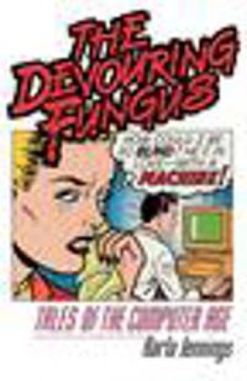 The Devouring Fungus