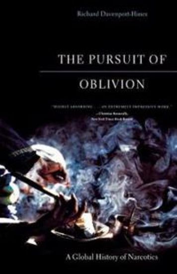The Pursuit of Oblivion: A Global History of Narcotics