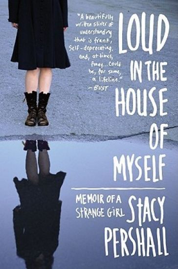 Loud in the House of Myself