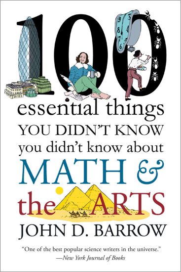 100 Essential Things You Didn't Know You Didn't Know about Math and the Arts