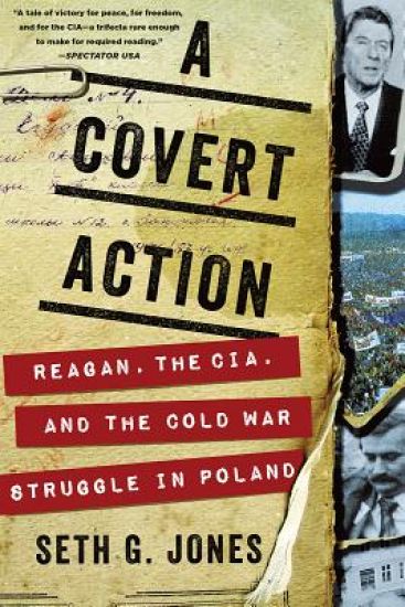 A Covert Action: Reagan, the Cia, and the Cold War Struggle in Poland