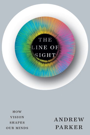 Line of Sight: How Vision Shapes Our Minds