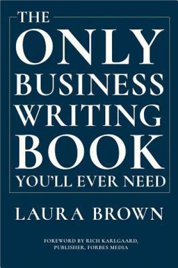 The Only Business Writing Book You'll Ever Need