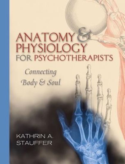 Anatomy & Physiology for Psychotherapists