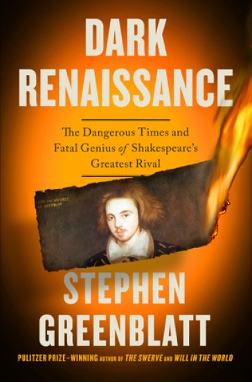 Dark Renaissance: The Dangerous Times and Fatal Genius of Shakespeare's Greatest Rival