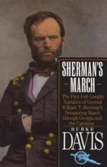Sherman's March: The First Full-Length Narrative of General William T. Sherman's Devastating March Through Georgia and the Carolinas