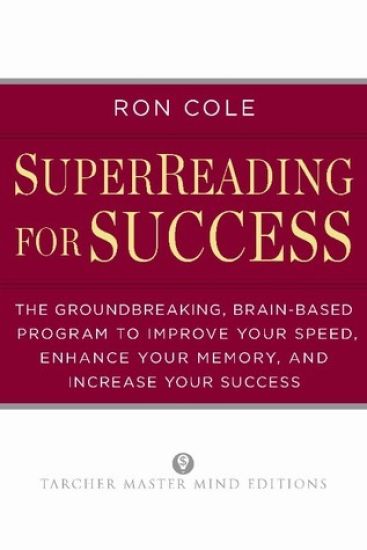 Superreading for Success: The Groundbreaking, Brain-Based Program to Improve Your Speed, Enhance Your Memory, and Increase Your Success