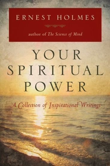 Your Spiritual Power: A Collection of Inspirational Writings