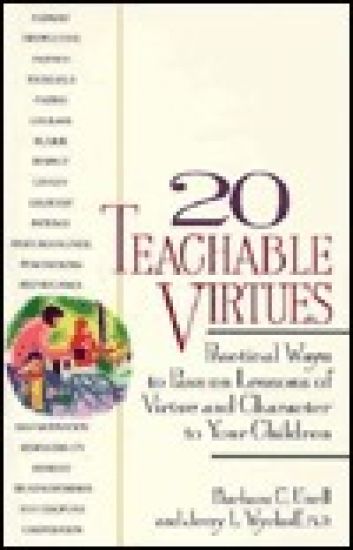 20 Teachable Virtues: Practical Ways to Pass on Lessons of Virtue
