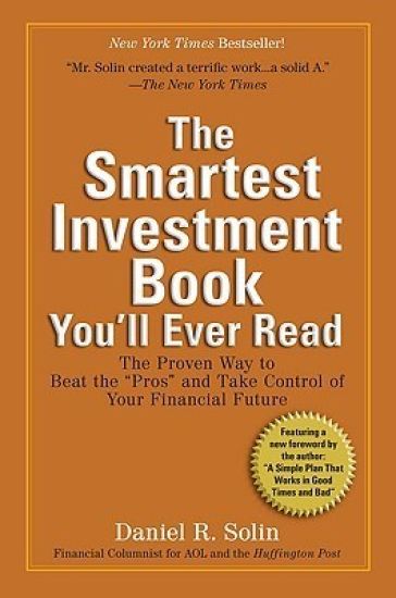 The Smartest Investment Book You'll Ever Read: The Proven Way to Beat the Pros and Take Control of Your Financial Future