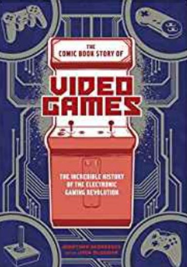 The Comic Book Story of Video Games