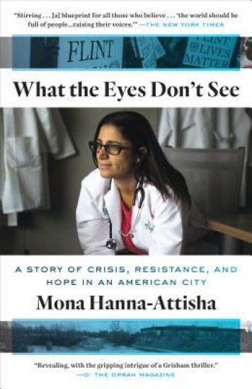 What the Eyes Don't See: A Story of Crisis, Resistance, and Hope in an American City