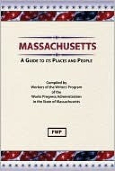 Massachusetts : A Guide to Its Places and People