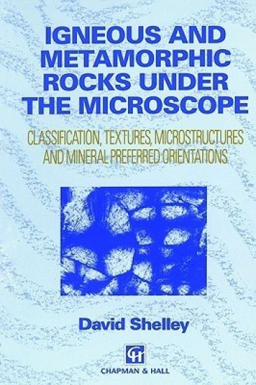 Igneous and Metamorphic Rocks under the Microscope