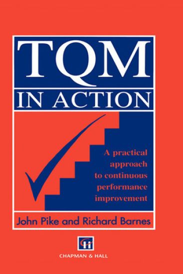 TQM in Action:A Practical Approach to Continuous Performance Improvement