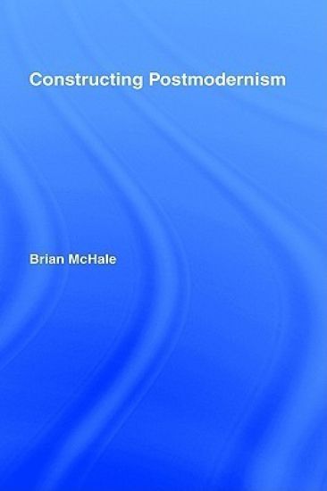 Constructing Postmodernism