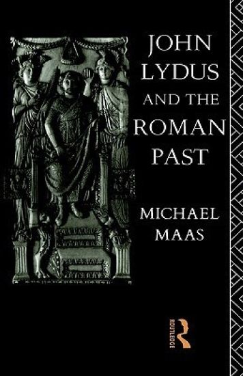 John Lydus and the Roman Past