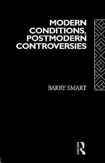 Modern Conditions, Postmodern Controversies
