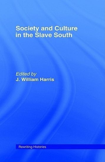 Society and Culture in the Slave South