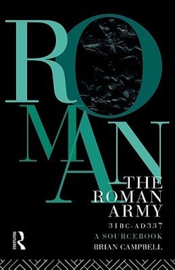 The Roman Army, 31 BC - AD 337