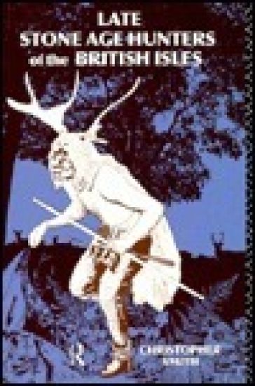 Late Stone Age Hunters of the British Isles